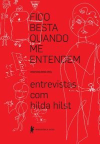 cover of the book Fico Besta Quando Me Entendem: Entrevistas com Hilda Hilst