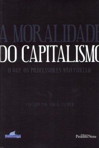 cover of the book A moralidade do capitalismo: o que os professores não contam