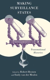 cover of the book Making Surveillance States: Transnational Histories