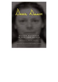 cover of the book Dear Dawn: Aileen Wuornos in her own words, 1991-2002