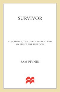 cover of the book Survivor: Auschwitz, the death march, and my fight for freedom