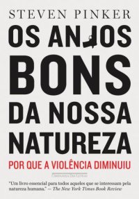 cover of the book Os anjos bons da nossa natureza - Por que a violência diminuiu