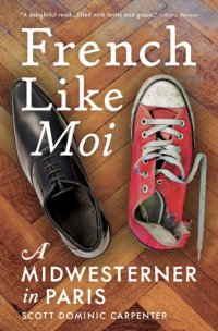 cover of the book French like moi: a Midwesterner in Paris