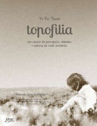 cover of the book Topofilia: Um estudo da percepção, atitudes e valores do meio ambiente