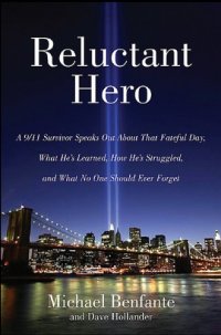 cover of the book Reluctant Hero: a 9/11 Survivor Speaks Out About That Unthinkable Day, What He's Learned, How He's Struggled, and What No One Should Ever Forget