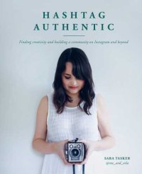 cover of the book Hashtag authentic: finding creativity and building a community on Instagram and beyond