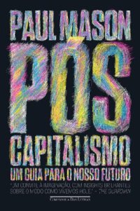 cover of the book Pós-capitalismo: Um guia para o nosso futuro