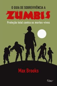 cover of the book O Guia de Sobrevivência a Zumbis - Proteção total contra mortos-vivos