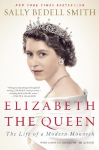 cover of the book Elizabeth the Queen: the life of a modern monarch