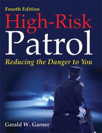 cover of the book High-Risk Patrol: Reducing the Danger to You