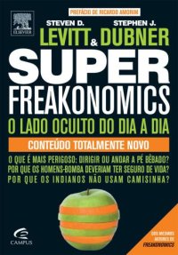 cover of the book Superfreakonomics: o lado oculto do dia a dia