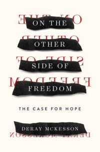 cover of the book On the Other Side of Freedom: The Case for Hope