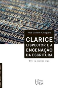 cover of the book Clarice Lispector e a encenação da escritura: em ''A via crucis do corpo''