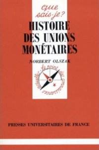 cover of the book Histoire des unions monétaires