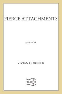 cover of the book Fierce attachments: a memoir