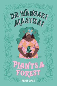 cover of the book Dr. Wangari Maathai Plants a Forest