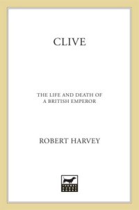 cover of the book Clive: the life and death of a British emperor