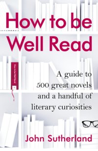 cover of the book Have You Read?: A Personal Introduction to the 500 Novels You Should Know