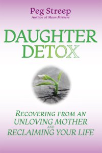 cover of the book Daughter detox: recovering from an unloving mother and reclaiming your life