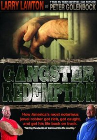 cover of the book Gangster redemption: how america's most notorious jewel robber got rich, got caught, and got his life back on track