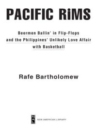 cover of the book Pacific Rims: Beermen Ballin' in Flip-Flops and the Philippines' Unlikely Love Affair with Basketball