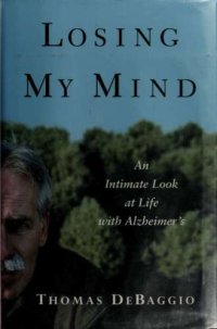 cover of the book Losing my mind: an intimate look at life with alzheimer's