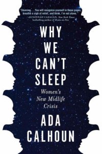 cover of the book Why we can't sleep: women's new midlife crisis