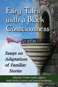 cover of the book Fairy Tales with a Black Consciousness: Essays on Adaptations of Familiar Stories