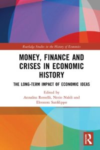 cover of the book Money, Finance and Crises in Economic History: The Long-Term Impact of Economic Ideas