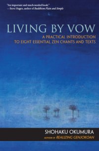 cover of the book Living by vow: a practical introduction to eight essential zen chants and texts