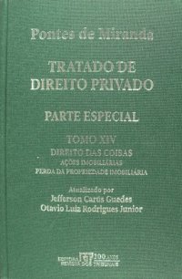 cover of the book Tratado de Direito Privado, Tomo XIV - Direito das coisas: pretensões e ações imobiliárias, perda da propriedade imobiliária