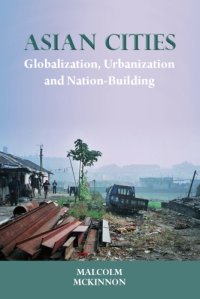 cover of the book Asian Cities Globalization, Urbanization and Nation-Building