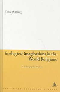 cover of the book Ecological Imaginations in the World Religions : An Ethnographic Analysis