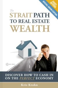 cover of the book The Strait Path to Real Estate Wealth