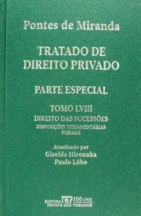 cover of the book Tratado de Direito Privado, Tomo LVIII - Direito das sucessões: Sucessão testamentária. Disposições testamentárias em geral. Formas ordinárias do testamento