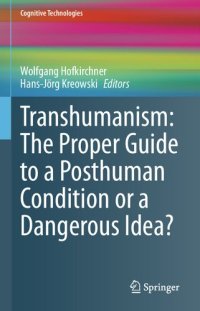 cover of the book Transhumanism: The Proper Guide to a Posthuman Condition or a Dangerous Idea?