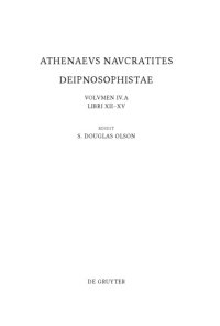 cover of the book Athenaeus Naucratites, Deipnosophistae, Vol. IV Libri XII-XV; Epitome