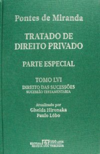 cover of the book Tratado de Direito Privado, Tomo LVI - Direito das sucessões: Sucessão testamentária. Testamento em geral. Disposições testamentárias em geral. Herança e legados