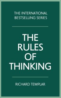 cover of the book The Rules of Thinking: A Personal Code to Think Yourself Smarter, Wiser and Happier