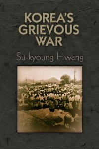 cover of the book Korea's Grievous War