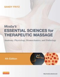 cover of the book Mosby’s Essential Sciences for Therapeutic Massage: Anatomy, Physiology, Biomechanics, and Pathology