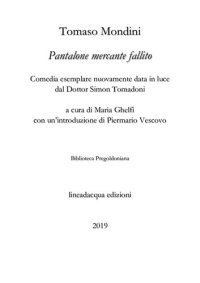 cover of the book Pantalone mercante fallito. Comedia esemplare nuovamente data in luce dal Dottor Simon Tomadoni