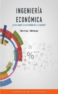 cover of the book Ingeniería económica: ¿Cómo medir la rentabilidad de un proyecto? (Spanish Edition)