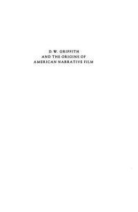 cover of the book D.W. Griffith and the Origins of American Narrative Film: The Early Years at Biograph