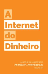 cover of the book A Internet Do Dinheiro - The Internet Of Money