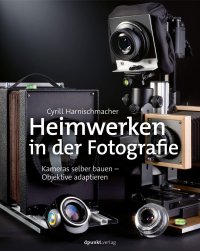 cover of the book Heimwerken in der Fotografie: Kameras selber bauen – Objektive adaptieren