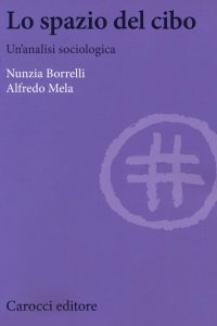 cover of the book Lo spazio del cibo. Un'analisi sociologica