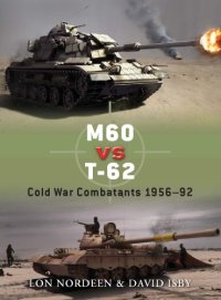 cover of the book M60 vs T-62: Cold War Combatants 1956–92