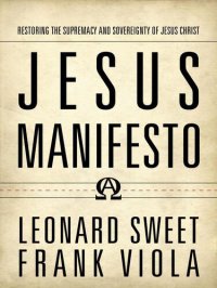 cover of the book Jesus Manifesto: Restoring the Supremacy and Sovereignty of Jesus Christ