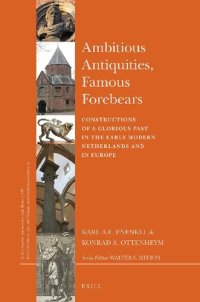 cover of the book Ambitious Antiquities, Famous Forebears: Constructions of a Glorious Past in the Early Modern Netherlands and in Europe